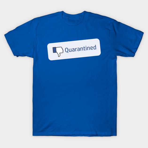 Dislike Quarantine T-Shirt by Mercado Graphic Design